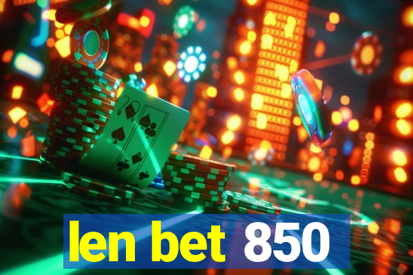 len bet 850